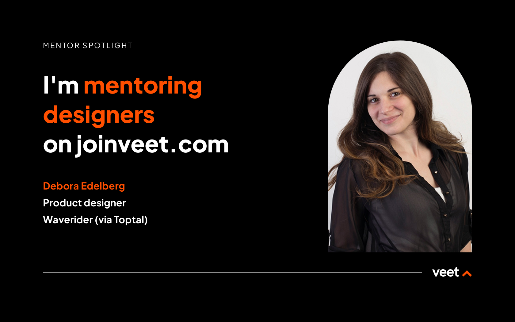 Get mentored by Debora Edelberg on Veet